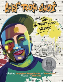 Chef Roy Choi and the Street Food Remix - 9780998436654 by Jacqueline Briggs Martin, June Jo Lee, Man One, 9780998436654