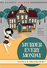 Murder Every Monday by Pamela Branch, 9781631943270