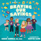 Braving Our Savings (Holland and London Learn to Invest!) by Sarah Samuels, 9781637632574