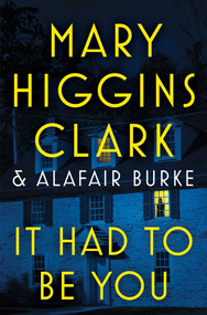 It Had to Be You - 9781982132576 by Mary Higgins Clark, Alafair Burke, 9781982132576