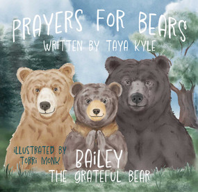 Prayers for Bears (Bailey the Grateful Bear) by Taya Kyle, Torri Monk, 9798888454510