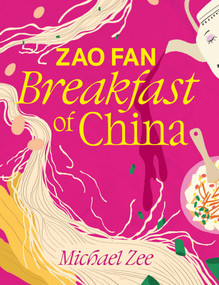 Zao Fan (Breakfast of China) by Michael Zee, 9781623716950
