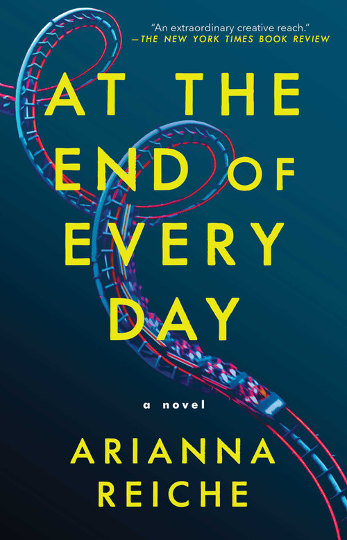 At the End of Every Day (A Novel) - 9781668007952 by Arianna Reiche, 9781668007952