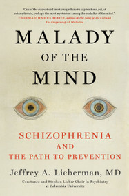 Malady of the Mind (Schizophrenia and the Path to Prevention) - 9781982136437 by Jeffrey A. Lieberman, 9781982136437