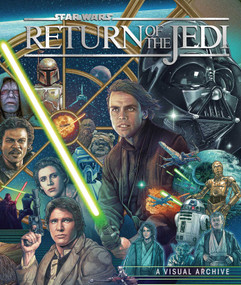 Star Wars: Return of the Jedi: A Visual Archive by Kelly Knox, Clayton Sandell, S.T. Bende, 9798886633177