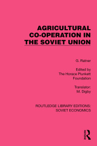Agricultural Co-operation in the Soviet Union by G. Ratner, The Horace Plunkett Foundation, M. Digby, 9781032490120
