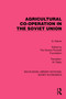 Agricultural Co-operation in the Soviet Union by G. Ratner, The Horace Plunkett Foundation, M. Digby, 9781032490120