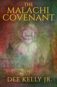 The Malachi Covenant by Dee Kelly, 9781637632550