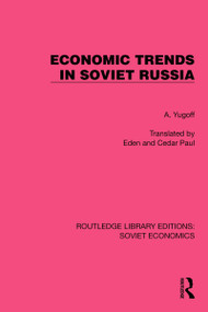 Economic Trends in Soviet Russia by A. Yugoff, Eden and Cedar Paul, 9781032488974