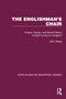 The Englishman's Chair (Origins, Design, and Social History of Seat Furniture in England) by John Gloag, 9781032367606
