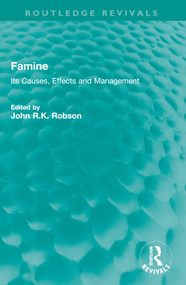 Famine (Its Causes, Effects and Management) by John R.K. Robson, 9781032534992