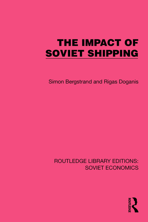 The Impact of Soviet Shipping by Simon Bergstrand, Rigas Doganis, 9781032486635