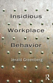 Insidious Workplace Behavior by Jerald Greenberg, 9781848728592