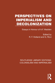 Perspectives on Imperialism and Decolonization (Essays in Honour of A.F. Madden) - 9781032458083 by R.F. Holland, G. Rivzi, 9781032458083