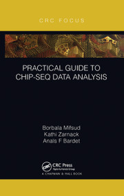 Practical Guide to ChIP-seq Data Analysis by Borbala Mifsud, Kathi Zarnack, Anaïs F Bardet, 9781032241760