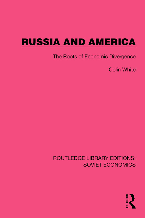 Russia and America (The Roots of Economic Divergence) - 9781032485652 by Colin White, 9781032485652