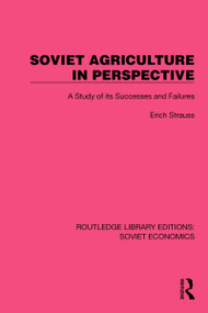 Soviet Agriculture in Perspective (A Study of its Successes and Failures) by Erich Strauss, 9781032488868