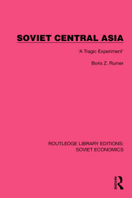 Soviet Central Asia ('A Tragic Experiment') by Boris Z. Rumer, 9781032485133
