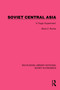 Soviet Central Asia ('A Tragic Experiment') by Boris Z. Rumer, 9781032485133