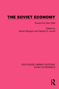 The Soviet Economy (Toward the Year 2000) by Abram Bergson, Herbert S. Levine, 9781032490366