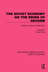 The Soviet Economy on the Brink of Reform (Essays in Honor of Alec Nove) by Peter Wiles, 9781032494852