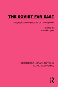 The Soviet Far East (Geographical Perspectives on Development) by Allan Rodgers, 9781032485225