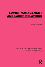 Soviet Management and Labor Relations by Bruno Grancelli, 9781032490038