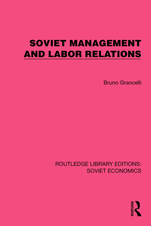 Soviet Management and Labor Relations by Bruno Grancelli, 9781032490038
