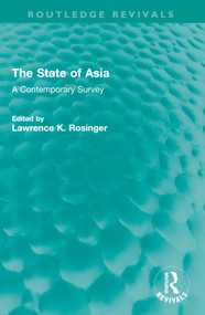 The State of Asia (A Contemporary Survey) by Lawrence K. Rosinger, 9781032535630