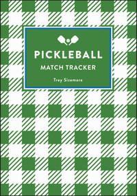 Pickleball (Match Tracker) by Trey Sizemore, 9781507223000