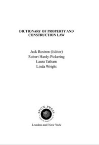 Dictionary of Property and Construction Law by J. Rostron, Robert Hardy-Pickering, Laura Tatham, Linda Wright, 9780419261100