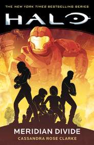 Halo: Meridian Divide by Cassandra Rose Clarke, 9781668037850