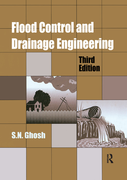 Flood Control and Drainage Engineering, 3rd edition by S.N. Ghosh, 9781138372511