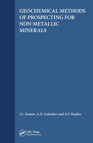 Geochemical Methods of Prospecting for Non-Metallic Minerals by I.L. Komov, A.N. Lukashev, A.V. Koplus, 9780367449599