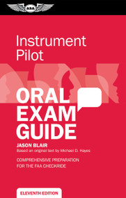 Instrument Pilot Oral Exam Guide (Comprehensive preparation for the FAA checkride) by Jason Blair, 9781644253953