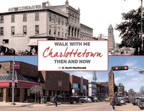 Charlottetown Then & Now (2nd ed) (Walk With Me) by Scott MacDonald, 9781773661612