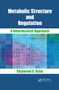 Metabolic Structure and Regulation (A Neoclassical Approach) by Raymond S. Ochs, 9780367503000