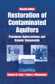 Restoration of Contaminated Aquifers (Petroleum Hydrocarbons and Organic Compounds, Second Edition) by Duane L. Winegardner, Stephen M. Testa, 9780367398446
