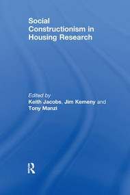 Social Constructionism in Housing Research by Jim Kemeny, Keith Jacobs, 9781138274327