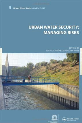 Urban Water Security: Managing Risks (UNESCO-IHP) by Blanca Jimenez Cisneros, JOAN B ROSE, 9780415485678