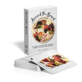 Around the Board Card Deck (54 Cards for Creating Seasonal Cheese & Charcuterie Boards) by Emily Delaney, 9780593967584