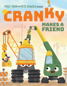 Cranky Makes a Friend by Phuc Tran, Pete Oswald, 9780063256309
