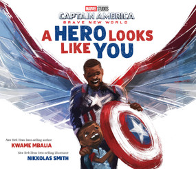 Captain America: Brave New World: A Hero Looks Like You by Kwame Mbalia, Nikkolas Smith, Nikkolas Smith, 9781368098083