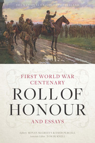 The National University of Ireland First World War Centenary Roll of Honour and Essays - 9780901510990 by Ronan McGreevy, Emer Purcell, 9780901510990