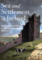 Sea and Settlement in Ireland by Geraldine Stout, Matthew Stout, 9781801511612
