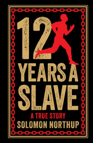 12 Years A Slave: A True Story (Deluxe Hardbound Edition) by Solomon Northrup, 9789362142580
