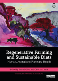 Regenerative Farming and Sustainable Diets (Human, Animal and Planetary Health) by Joyce D'Silva, Carol McKenna, 9781032684321