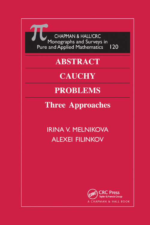 Abstract Cauchy Problems (Three Approaches) by Irina V. Melnikova, Alexei Filinkov, 9780367397470