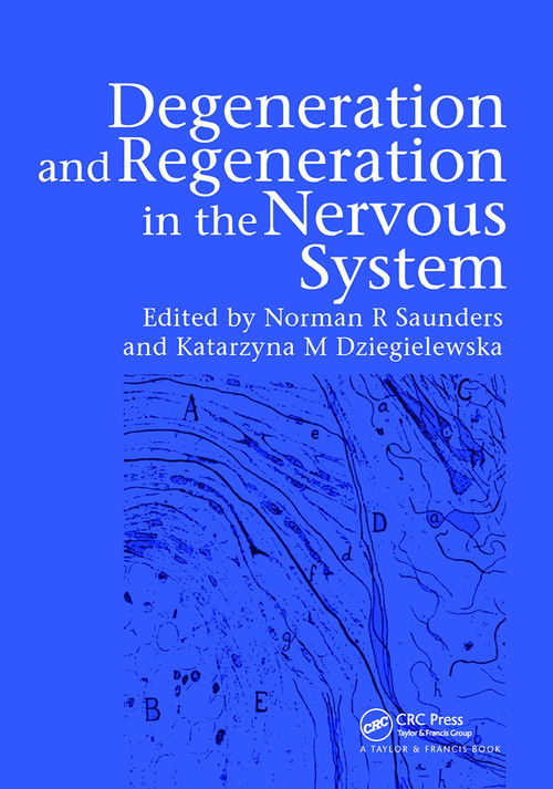 Degeneration and Regeneration in the Nervous System by Norman Saunders, Katarzyna Dziegielewska, 9780367447489