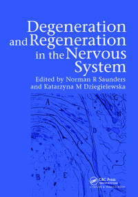 Degeneration and Regeneration in the Nervous System by Norman Saunders, Katarzyna Dziegielewska, 9780367447489